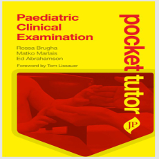 Paediatric Clinical Examination - Rossa Brugha , 1E Paediatric Clinical Examination - Rossa Brugha , 1E