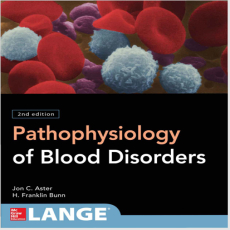 Pathophysiology of Blood Disorders - Jon Aster , 2E Pathophysiology of Blood Disorders - Jon Aster , 2E