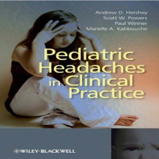 Pediatric Headaches in Clinical Practice - Andrew Hershey , 1E Pediatric Headaches in Clinical Practice - Andrew Hershey , 1E